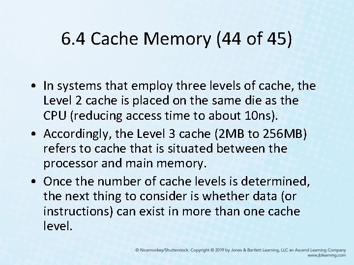 6. 4 Cache Memory (44 of 45) • In systems that employ three levels