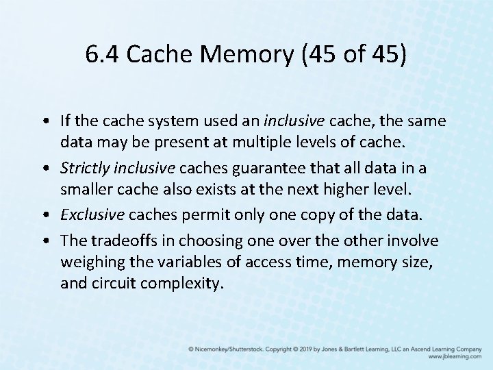 6. 4 Cache Memory (45 of 45) • If the cache system used an