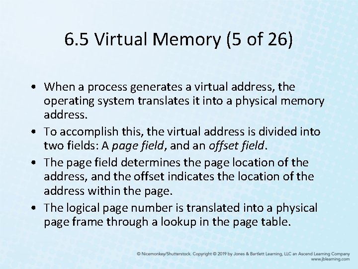 6. 5 Virtual Memory (5 of 26) • When a process generates a virtual