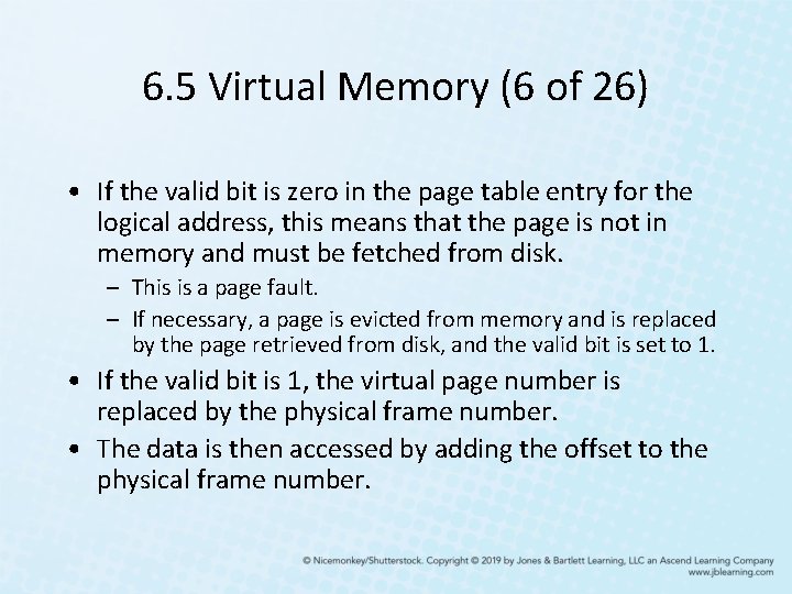 6. 5 Virtual Memory (6 of 26) • If the valid bit is zero