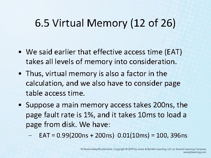 6. 5 Virtual Memory (12 of 26) • We said earlier that effective access