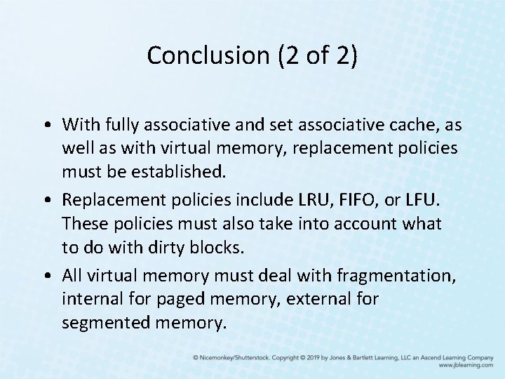 Conclusion (2 of 2) • With fully associative and set associative cache, as well