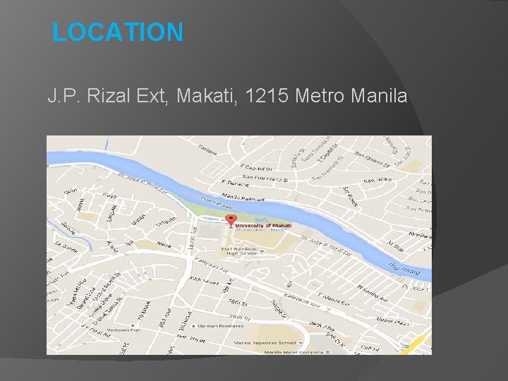 LOCATION J. P. Rizal Ext, Makati, 1215 Metro Manila 