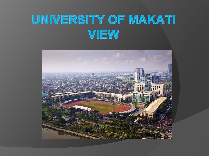 UNIVERSITY OF MAKATI VIEW 