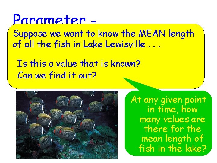 Parameter - Suppose we want to know the MEAN length of all the value