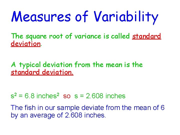 Measures of Variability The square root of variance is called standard deviation. A typical