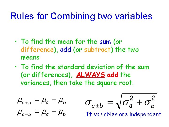 Rules for Combining two variables • To find the mean for the sum (or