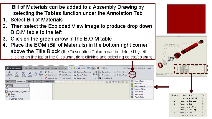 1. 2. 3. 4. Bill of Materials can be added to a Assembly Drawing