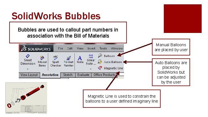 Solid. Works Bubbles are used to callout part numbers in association with the Bill Solid. Works Bubbles are used to callout part numbers in association with the Bill