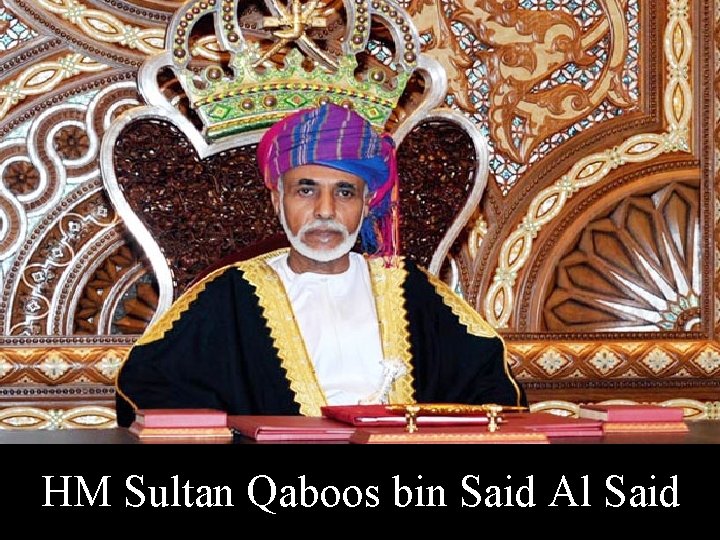 HM Sultan Qaboos bin Said Al Said 