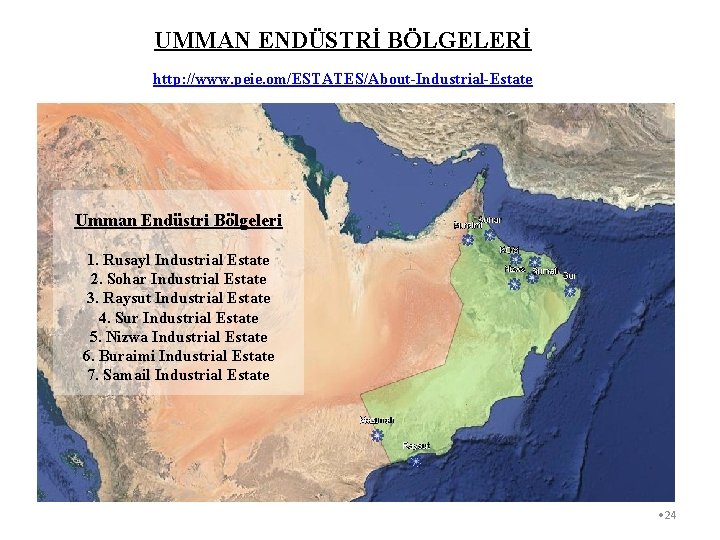 UMMAN ENDÜSTRİ BÖLGELERİ http: //www. peie. om/ESTATES/About-Industrial-Estate Umman Endüstri Bölgeleri 1. Rusayl Industrial Estate