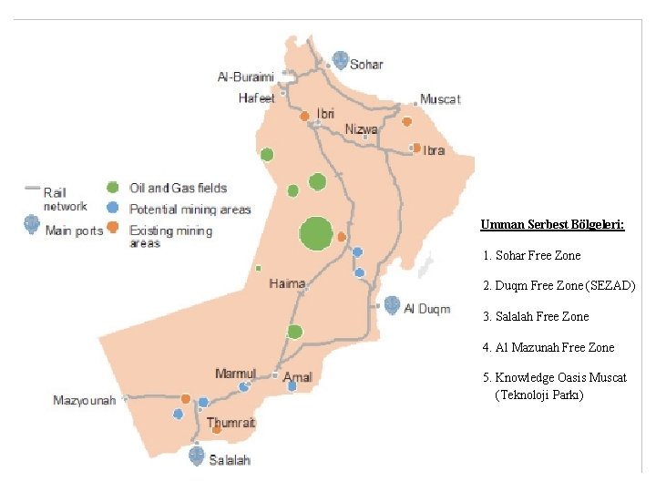 Umman Serbest Bölgeleri: 1. Sohar Free Zone 2. Duqm Free Zone (SEZAD) 3. Salalah