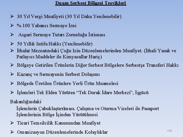 Duqm Serbest Bölgesi Teşvikleri Ø 30 Yıl Vergi Muafiyeti (30 Yıl Daha Yenilenebilir) Ø