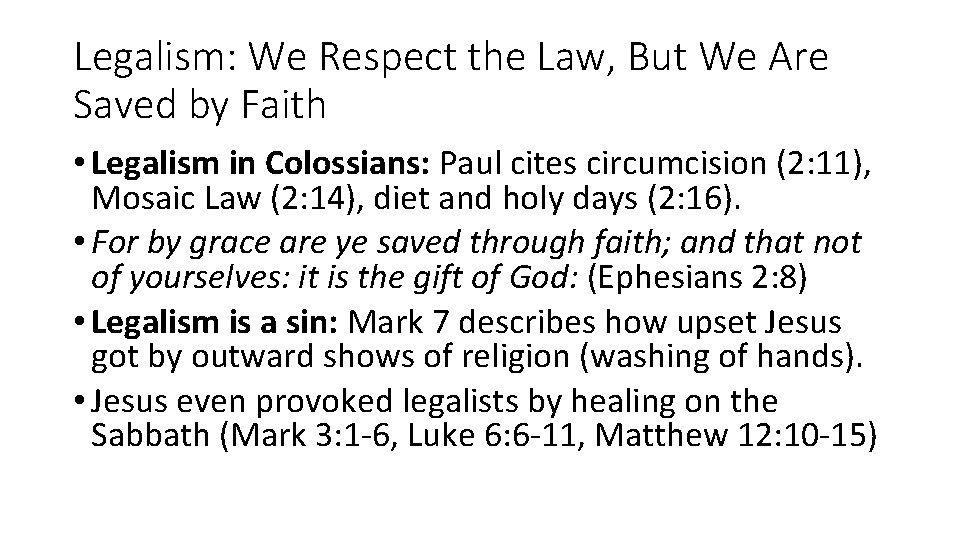 Legalism: We Respect the Law, But We Are Saved by Faith • Legalism in