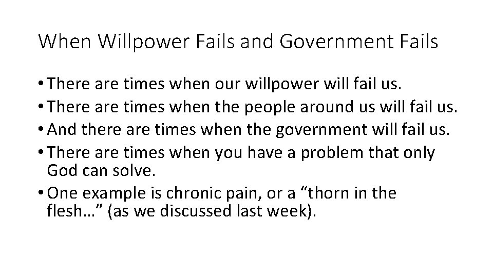 When Willpower Fails and Government Fails • There are times when our willpower will