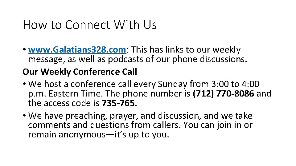 How to Connect With Us • www. Galatians 328. com: This has links to