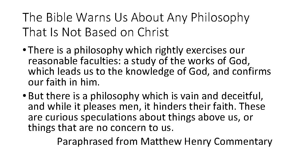 The Bible Warns Us About Any Philosophy That Is Not Based on Christ •