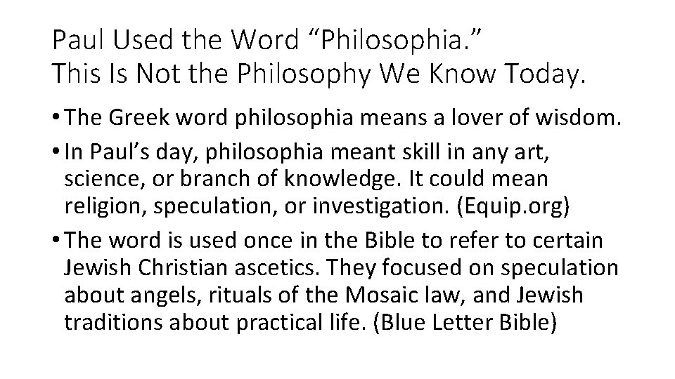 Paul Used the Word “Philosophia. ” This Is Not the Philosophy We Know Today.