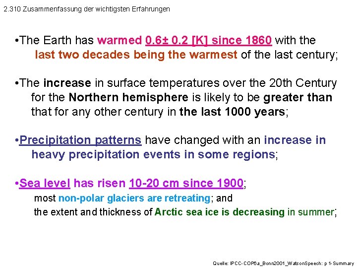 2. 310 Zusammenfassung der wichtigsten Erfahrungen • The Earth has warmed 0. 6± 0.