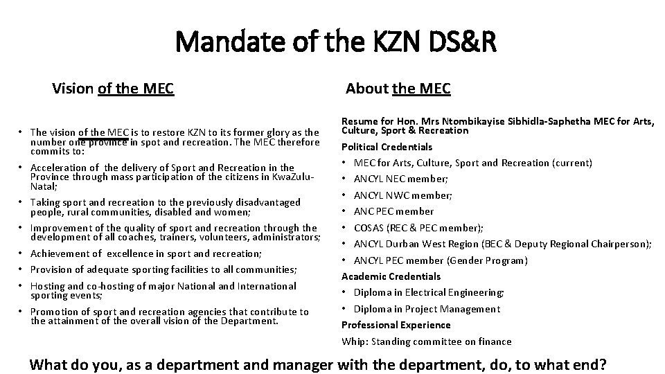 Mandate of the KZN DS&R Vision of the MEC • The vision of the