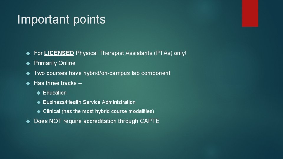 Important points For LICENSED Physical Therapist Assistants (PTAs) only! Primarily Online Two courses have