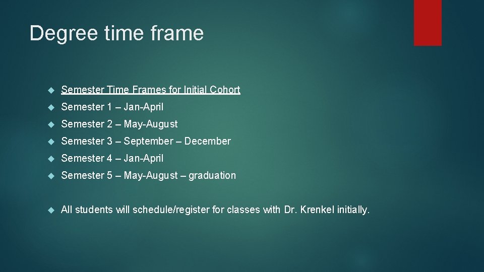 Degree time frame Semester Time Frames for Initial Cohort Semester 1 – Jan-April Semester