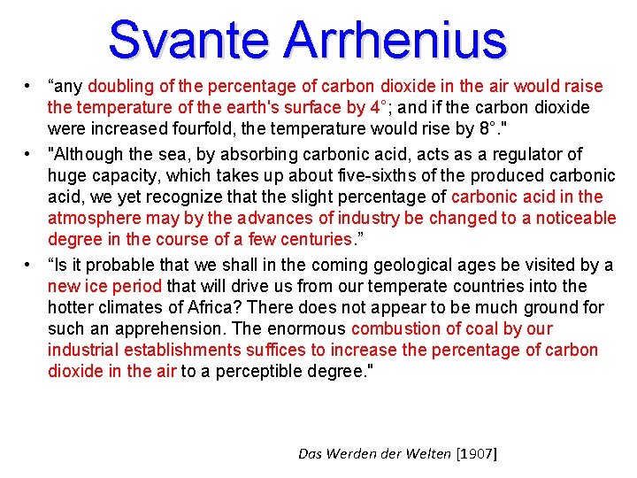 Svante Arrhenius • “any doubling of the percentage of carbon dioxide in the air