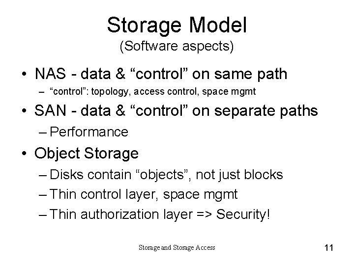 Storage Model (Software aspects) • NAS - data & “control” on same path –