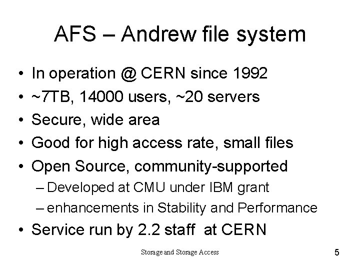 AFS – Andrew file system • • • In operation @ CERN since 1992