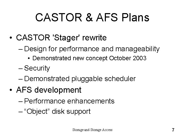 CASTOR & AFS Plans • CASTOR 'Stager' rewrite – Design for performance and manageability
