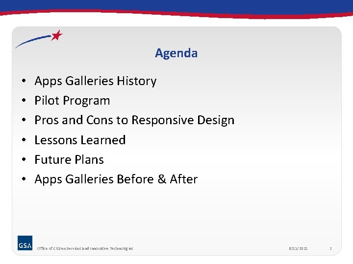 Agenda • • • Apps Galleries History Pilot Program Pros and Cons to Responsive