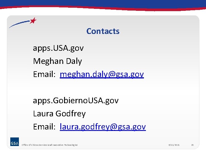 Contacts apps. USA. gov Meghan Daly Email: meghan. daly@gsa. gov apps. Gobierno. USA. gov