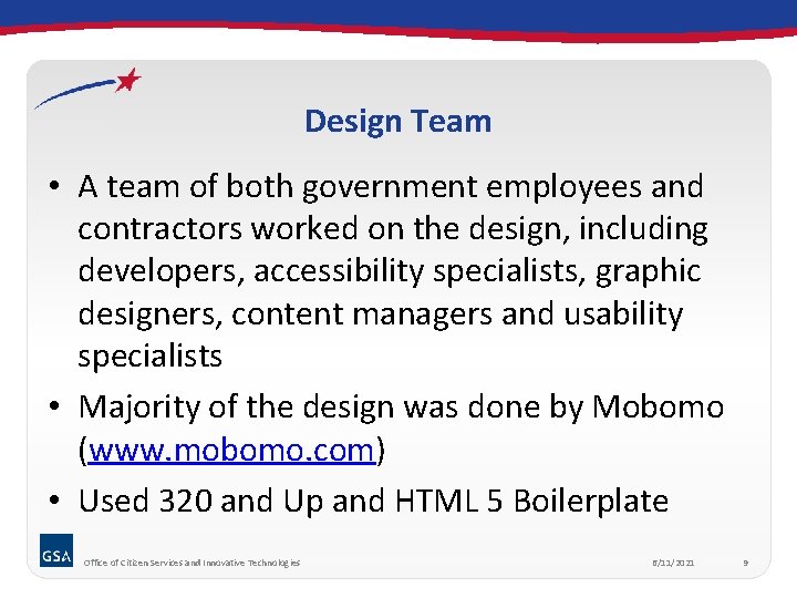 Design Team • A team of both government employees and contractors worked on the