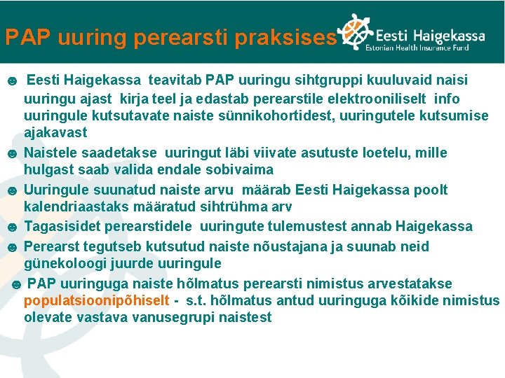 PAP uuring perearsti praksises ☻ Eesti Haigekassa teavitab PAP uuringu sihtgruppi kuuluvaid naisi uuringu