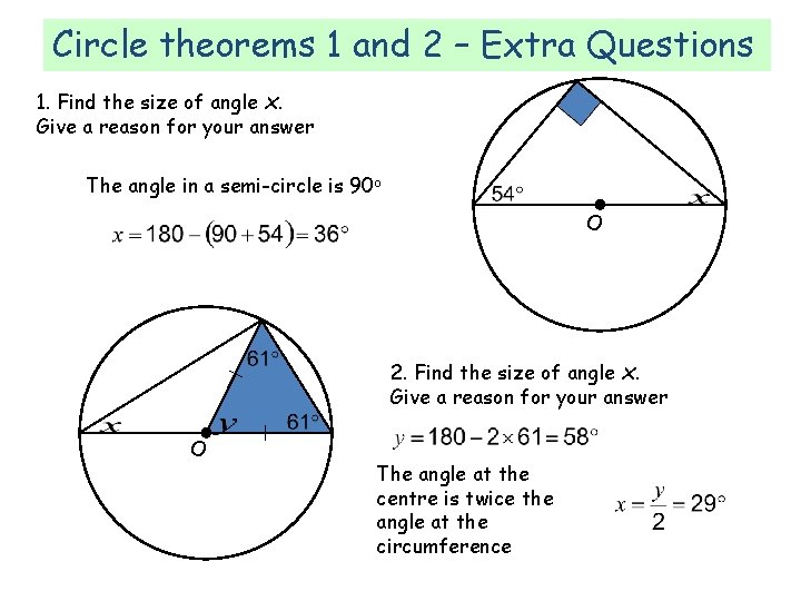 Circle theorems 1 and 2 – Extra Questions 1. Find the size of angle Circle theorems 1 and 2 – Extra Questions 1. Find the size of angle