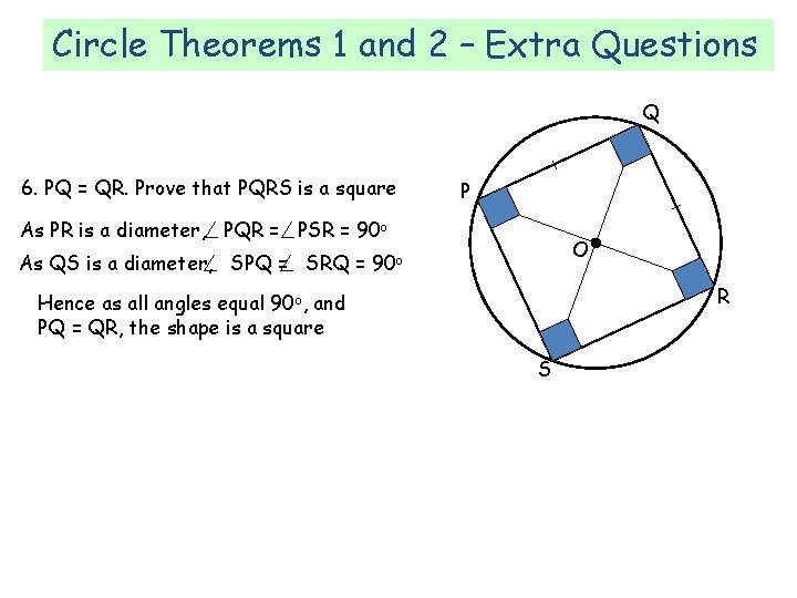 Circle Theorems 1 and 2 – Extra Questions Q 6. PQ = QR. Prove Circle Theorems 1 and 2 – Extra Questions Q 6. PQ = QR. Prove