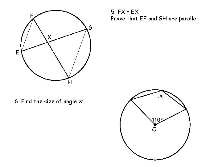 5. FX = EX Prove that EF and GH are parallel F G X 5. FX = EX Prove that EF and GH are parallel F G X