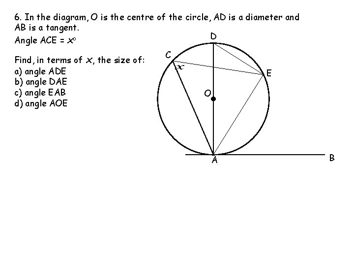 6. In the diagram, O is the centre of the circle, AD is a 6. In the diagram, O is the centre of the circle, AD is a