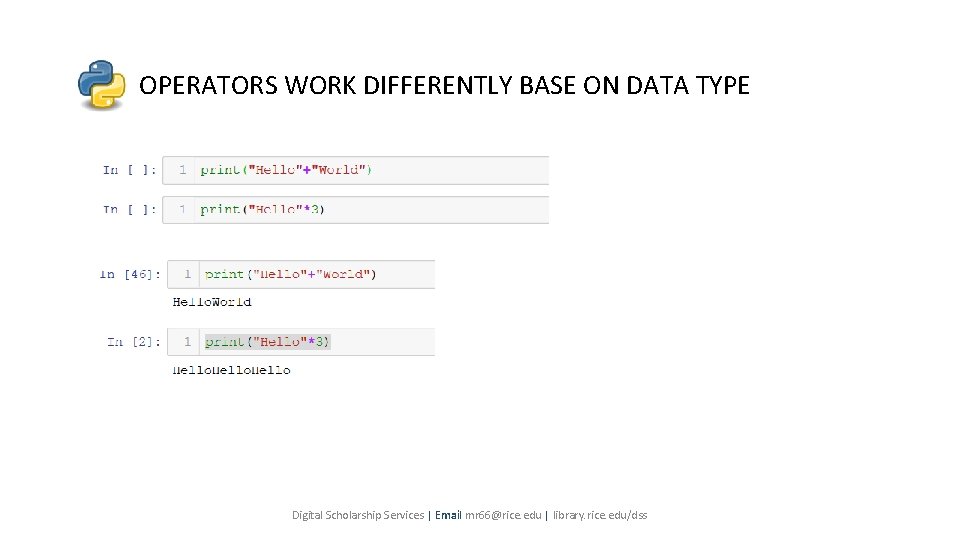 OPERATORS WORK DIFFERENTLY BASE ON DATA TYPE Digital Scholarship Services | Email mr 66@rice. OPERATORS WORK DIFFERENTLY BASE ON DATA TYPE Digital Scholarship Services | Email mr 66@rice.