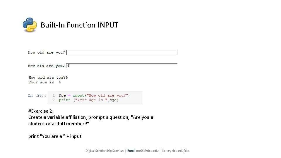 Built-In Function INPUT #Exercise 2: Create a variable affiliation, prompt a question, "Are you Built-In Function INPUT #Exercise 2: Create a variable affiliation, prompt a question, "Are you
