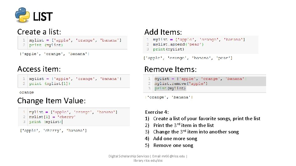 LIST Create a list: Add Items: Access item: Remove Items: Change Item Value: Exercise LIST Create a list: Add Items: Access item: Remove Items: Change Item Value: Exercise