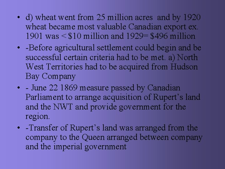  • d) wheat went from 25 million acres and by 1920 wheat became