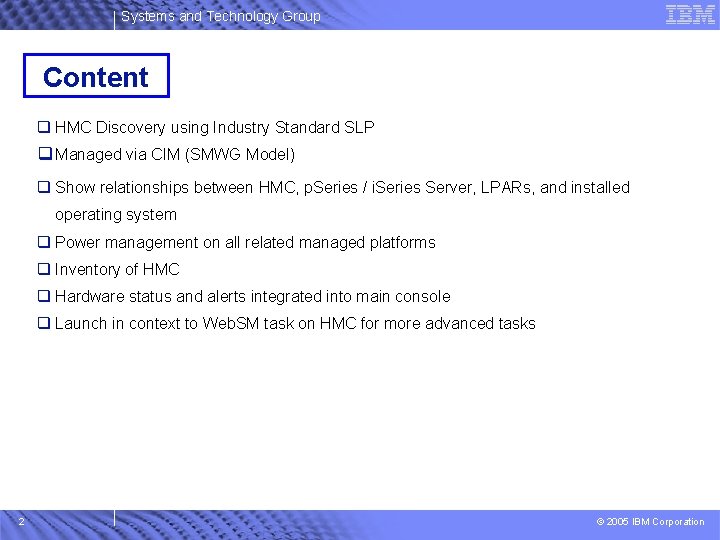 Systems and Technology Group Content q HMC Discovery using Industry Standard SLP q Managed