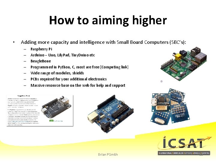 How to aiming higher • Adding more capacity and intelligence with Small Board Computers