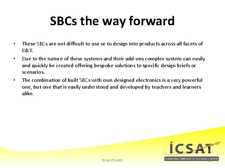 SBCs the way forward • • • These SBCs are not difficult to use