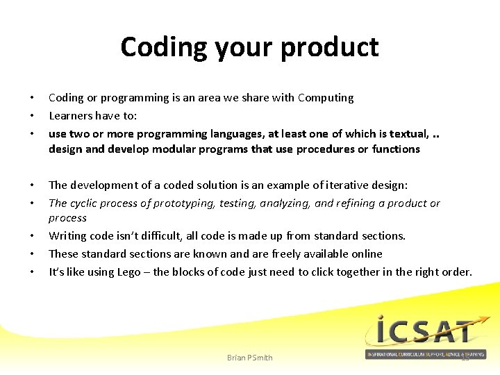 Coding your product • • • Coding or programming is an area we share