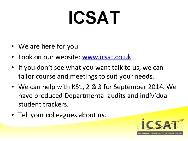 ICSAT • We are here for you • Look on our website: www. icsat.