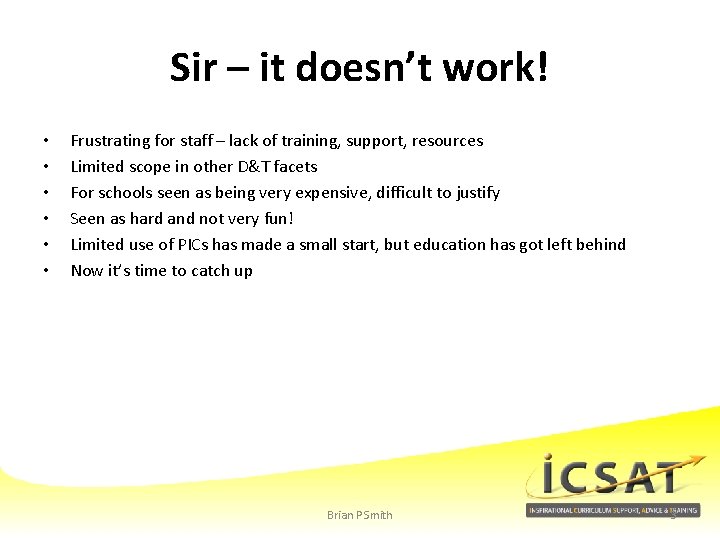 Sir – it doesn’t work! • • • Frustrating for staff – lack of