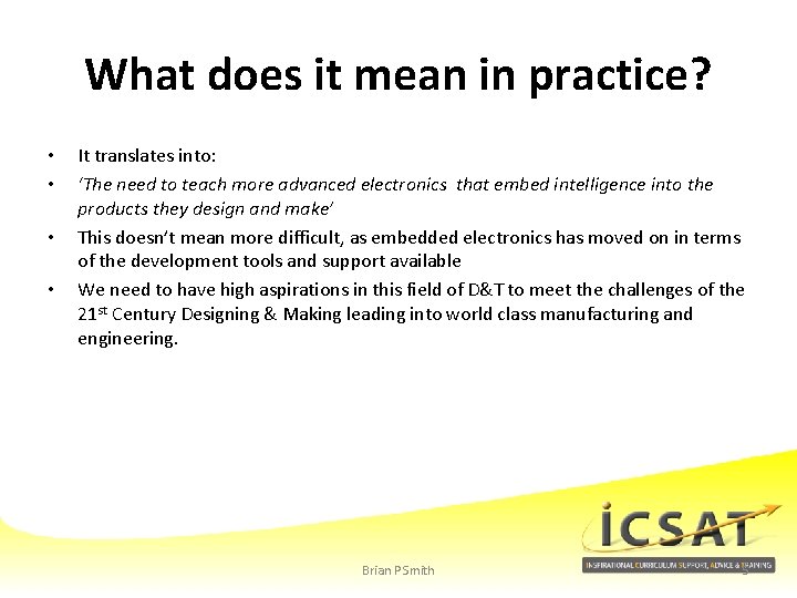 What does it mean in practice? • • It translates into: ‘The need to