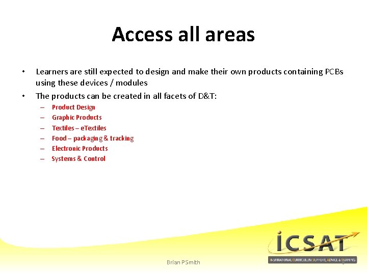 Access all areas • • Learners are still expected to design and make their